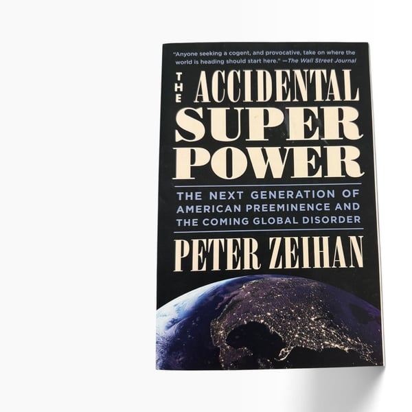 The Accidental Superpower by Peter Zeihan Trade Paperback