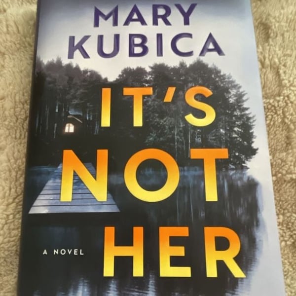 It's Not Her: A Novel Hardcover Mary Kubica