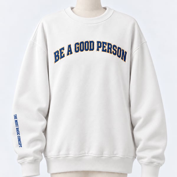 Be A Good Person Sweatshirt White Blue Gold Arc Logo Pullover Size: XL New