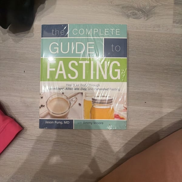 Complete Guide to Fasting : Heal Your Body Through Intermittent, Alternate-Day, 9781628600018