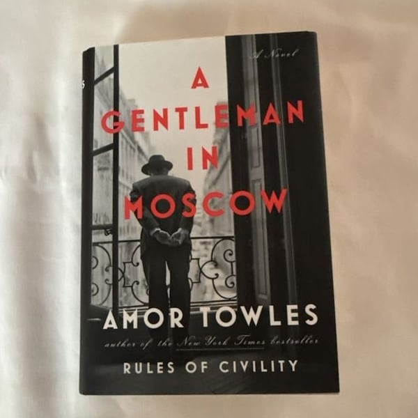 A Gentleman in Moscow Hardcover by Amor Towles