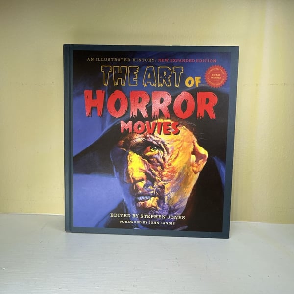 The Art of Horror Movies: An Illustrated History by Stephen Jones Hardcover