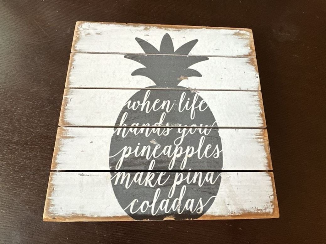 Wooden Pineapple Wall Sign When Life Hands You Pineapples Make Pina Coladas 8x8" 1