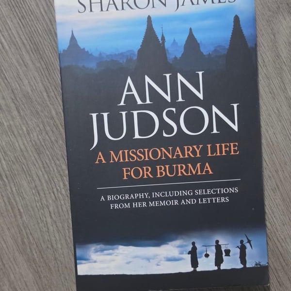 Ann Judson: A Missionary Life for Burma by Sharon James Paperback Book