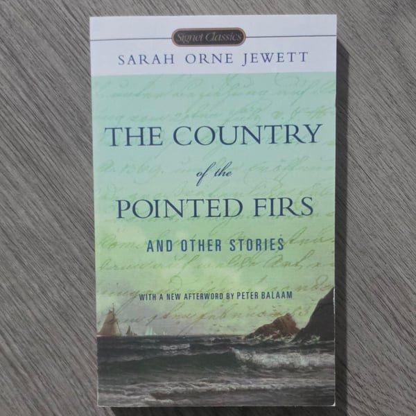 The Country of the Pointed Firs and Other Stories by Sarah Orne Jewett Signet