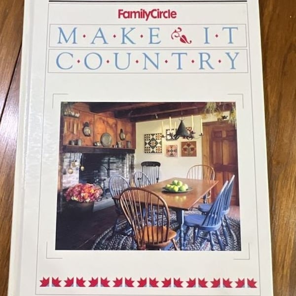 Family Circle Make It Country Hardcover Book 1989