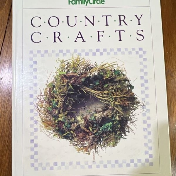 Family Circle Country Crafts Hardcover Book 1991