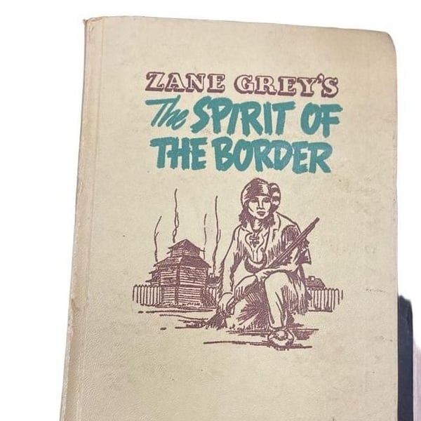 Zane Grey The Spirit Of The Border Vintage Hardcover Book 1950