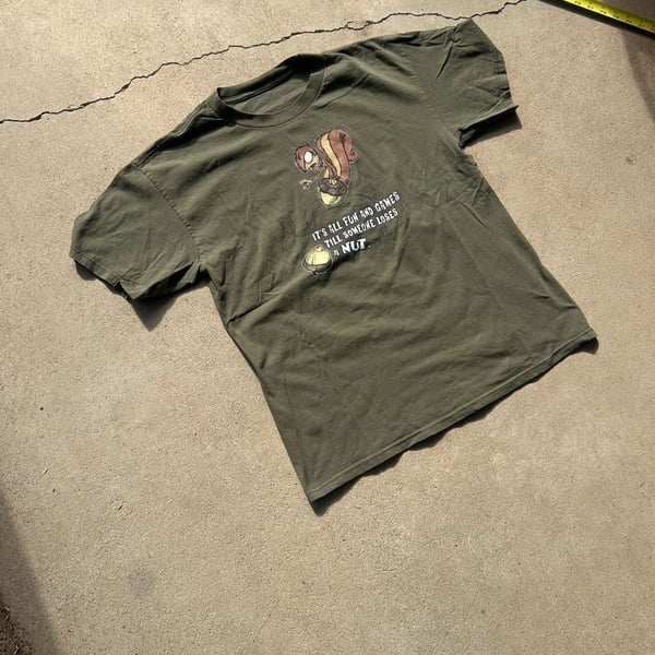 2009 Squirrel It's All Fun And Games till someone losses a nut Graphic T-Shirt 