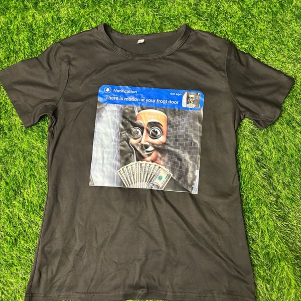 Graphic T-Shirt Size S There Is Motion At Your Front Door Black Meme Tee
