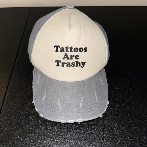Tattoos Are Trashy Trucker Hat Baseball Cap