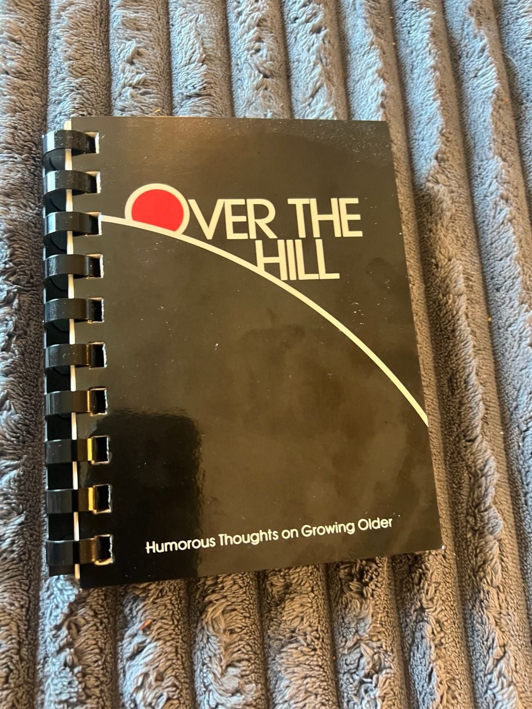 Great Quotations Over The Hill Humorous Thoughts Book 1