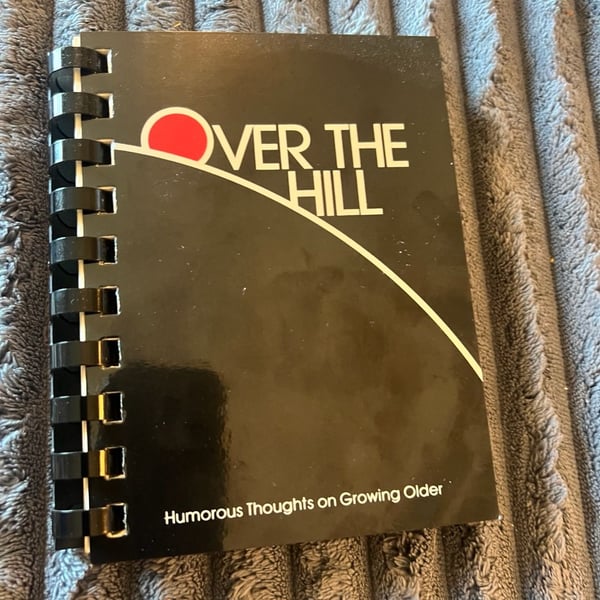 Great Quotations Over The Hill Humorous Thoughts Book
