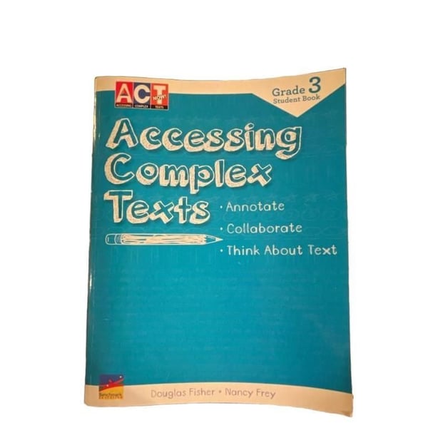 Benchmark Education Act Now Grade 3 Student Book Accessing Complex Texts