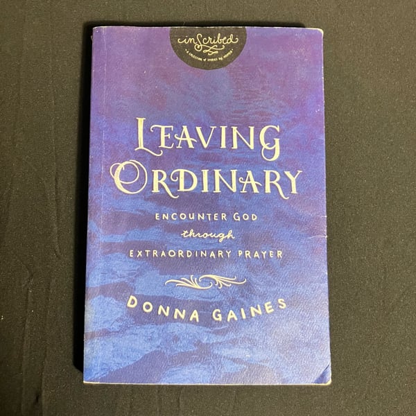 Thomas Nelson Leaving Ordinary Paperback Donna Gaines