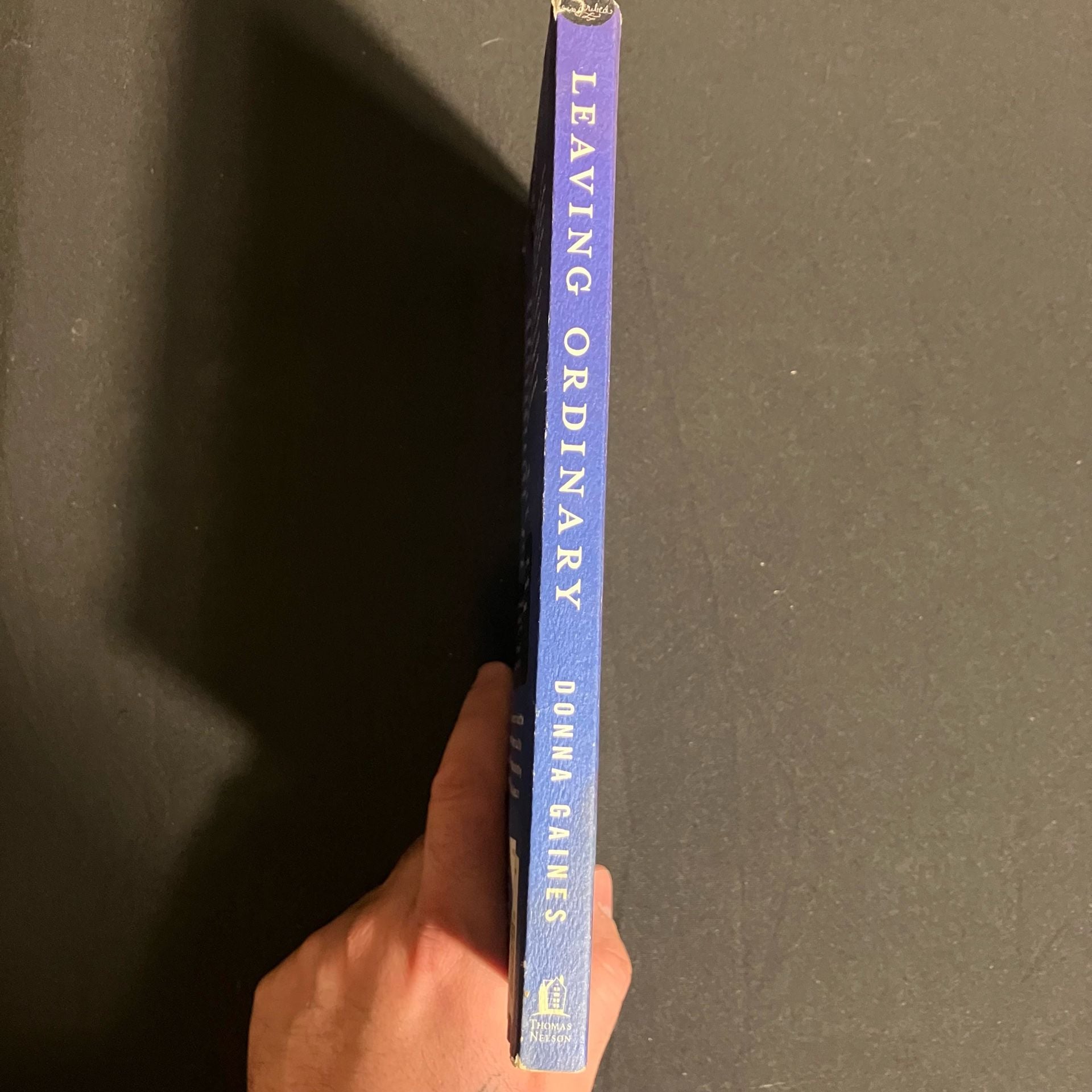Thomas Nelson Leaving Ordinary Paperback Donna Gaines 3