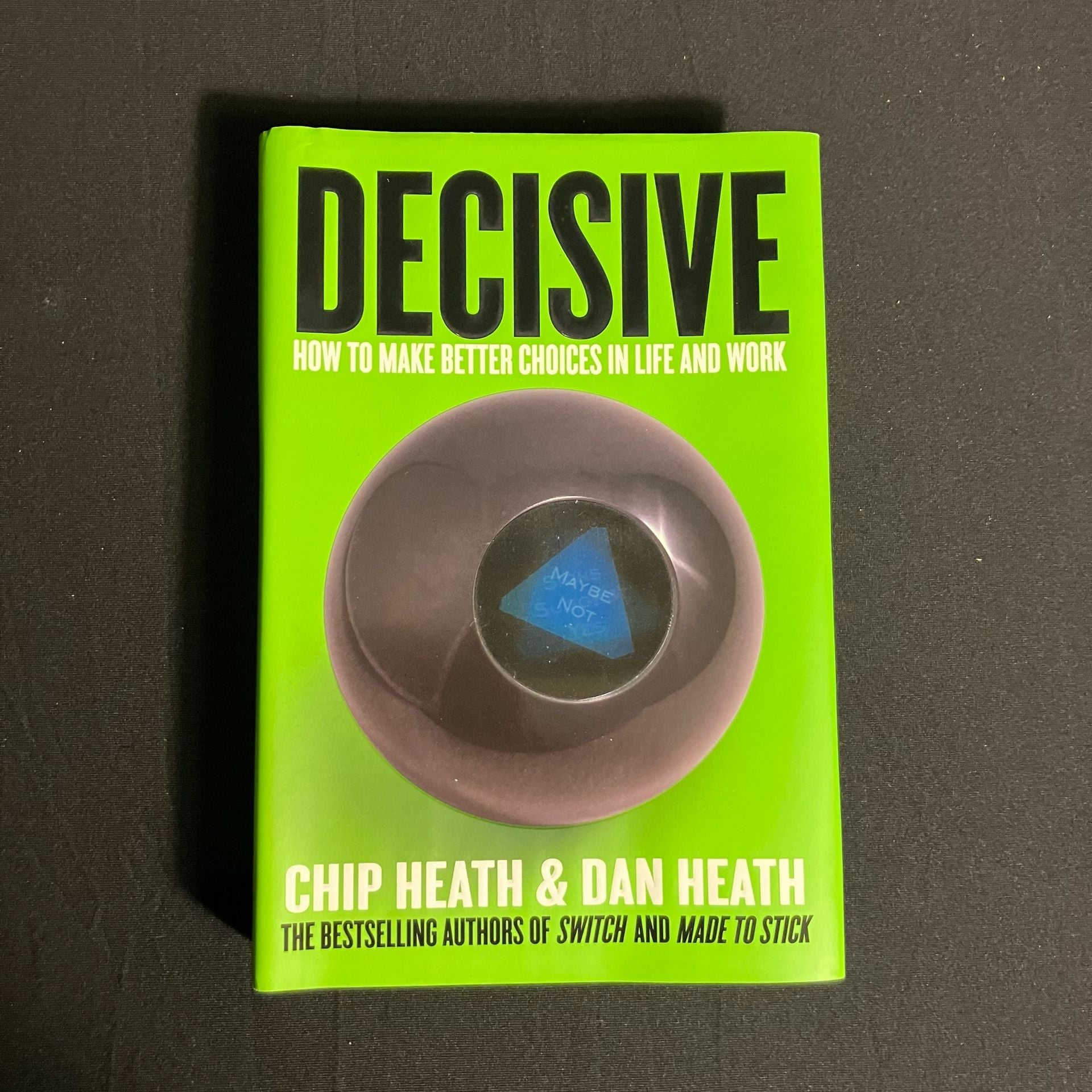 Decisive: How to Make Better Choices in Life and Work 1