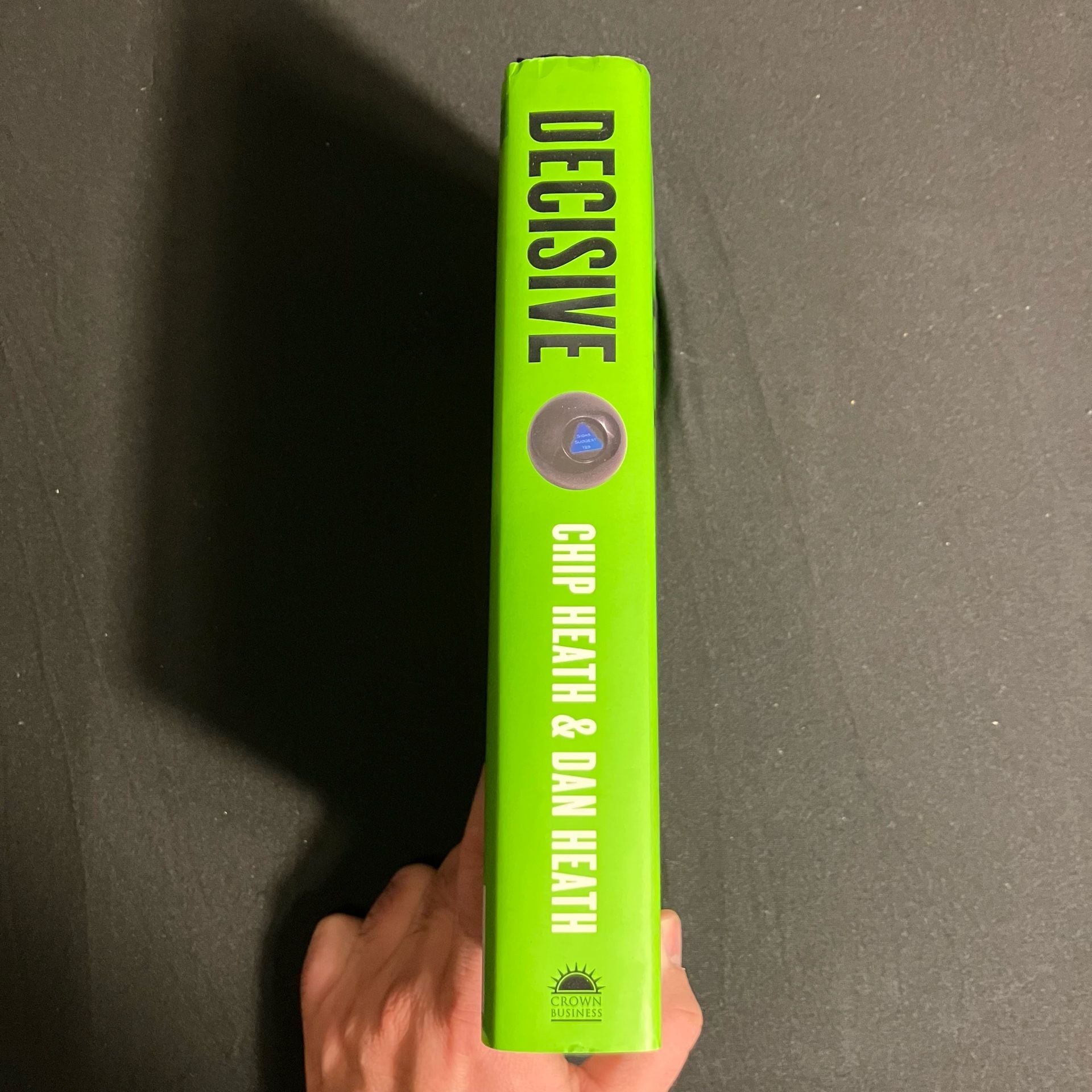Decisive: How to Make Better Choices in Life and Work 3