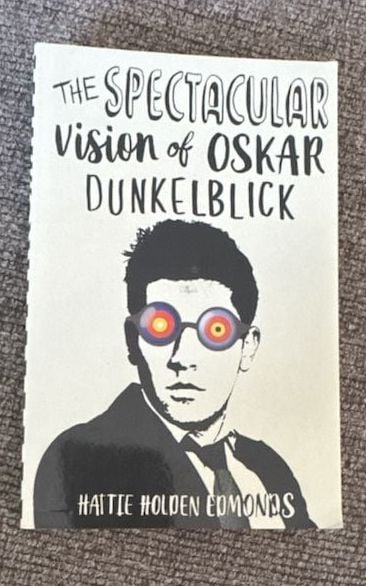 The Spectacular Vision of Oskar Dunkelblick by Hattie Holden Edmonds 1