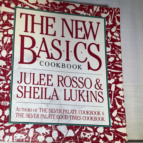 The New Basics Cookbook by Julee Rosso and Sheila Lukins Paperback 1989