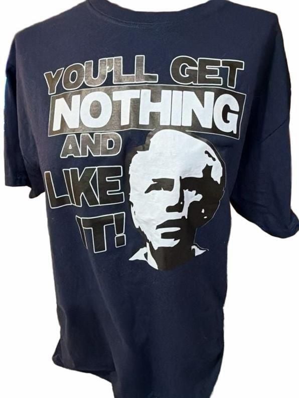 Gildan You'll Get Nothing And Like It Size L Graphic T-Shirt 3