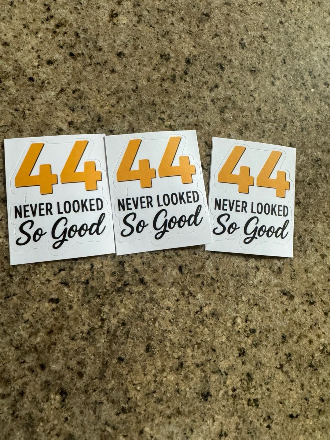 44 Never Looked So Good Birthday Sticker 3 pack 1