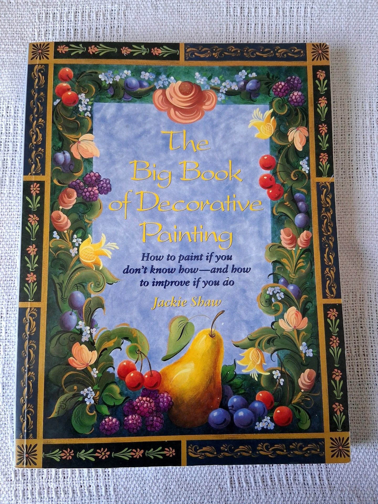 The Big Book of Decorative Painting Jackie Shaw Hardcover Book 1