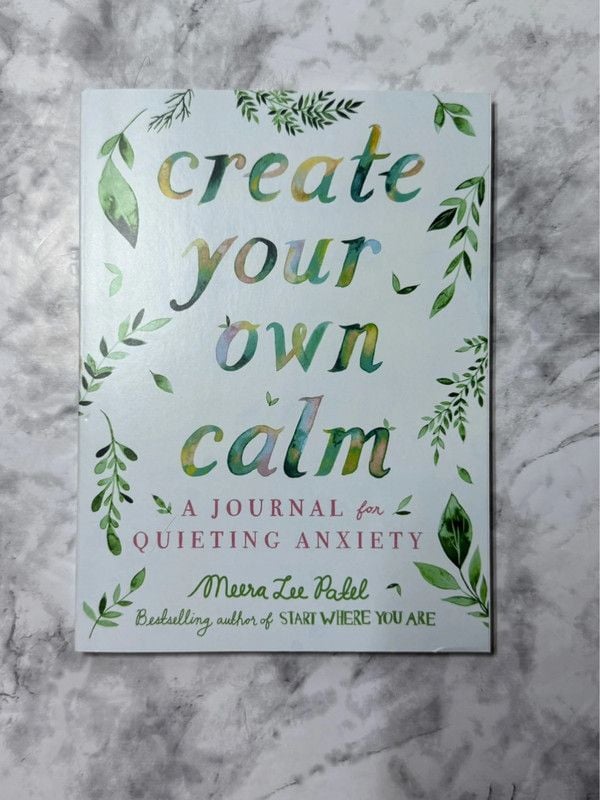 Create Your Own Calm Meera Lee Patel Journal for Quieting Anxiety 1