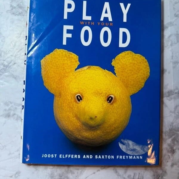 Play with Your Food Joost Elffers Saxton Freymann 2001 Hardcover