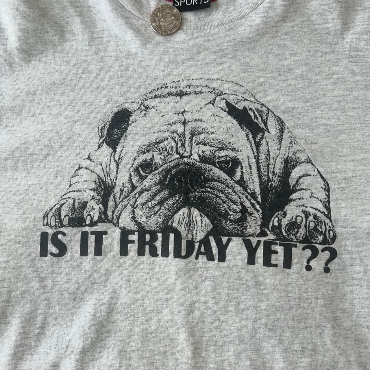 Signal Sports Is It Friday Yet Bulldog Shirt Size L Vintage 90s 4