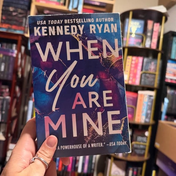 When You Are Mine by Kennedy Ryan